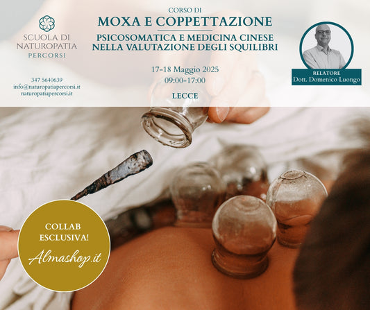 Corso di Moxa e Coppettazione - Psicosomatica e Medicina Cinese nella Valutazione degli Squilibri